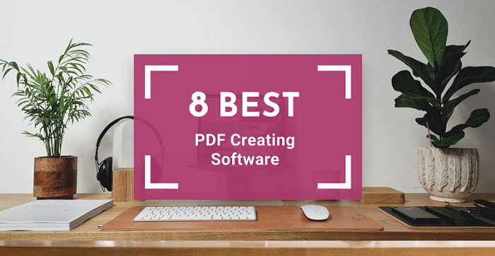 8 Best PDF Creating Tools for Non-Designers
