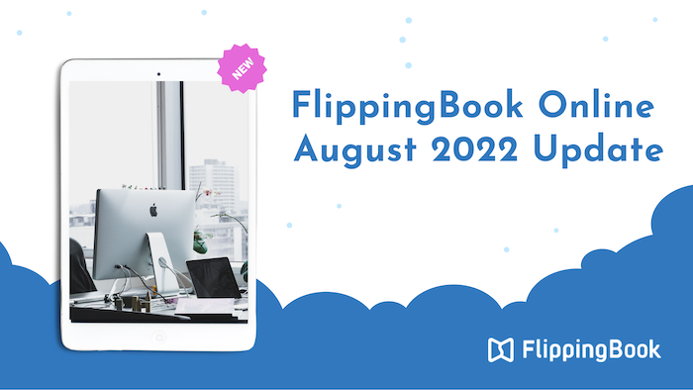 FlippingBook Online August 2022 Update