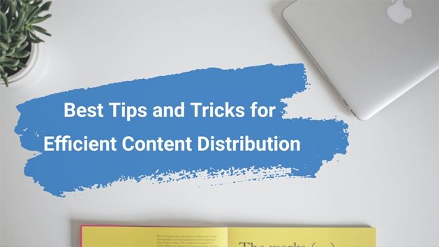 Content Distribution: Best Tips and Tricks
