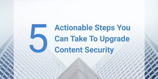 5 Steps to Upgrade Your Content Security