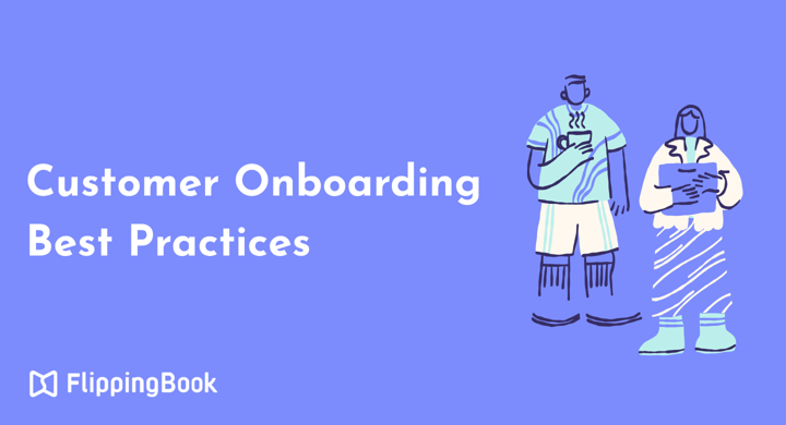 Customer Onboarding Best Practices: How to Welcome, Guide, and Retain