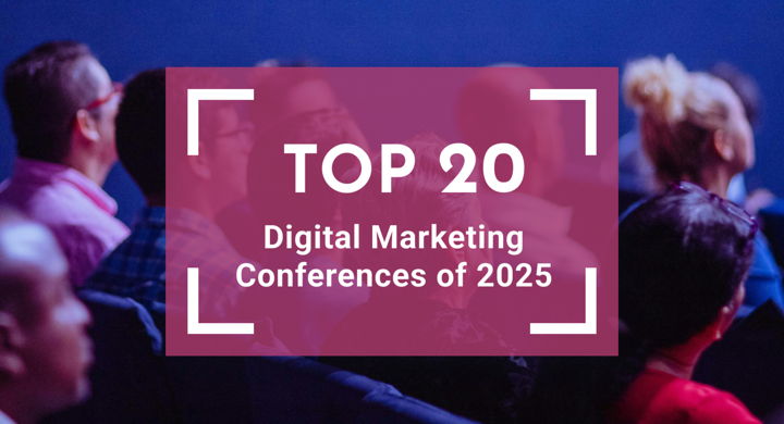 Top 20 Digital Marketing Conferences to Attend in 2025