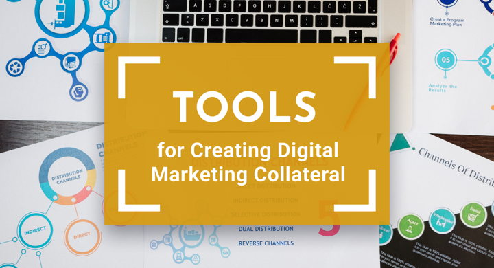 8 Tools for Creating Top-Notch Digital Marketing Collateral