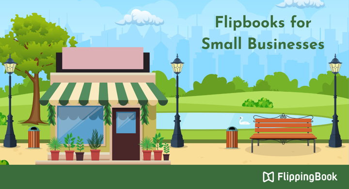Flipbooks for Everyday Projects: Easy Ideas for Small Businesses and Creators