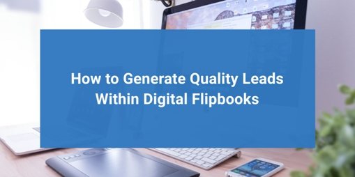 How to Generate Leads in Flipbooks