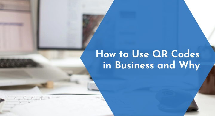 How to Use QR Codes and Why